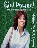 Girl Power!: The Judy Baar Topinka Story