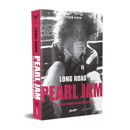 Long Road: Pearl Jam e a trilha sonora de uma geração