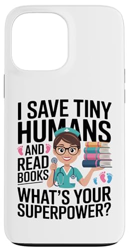 NICU Nurse Save Tiny Humans Read Big Books �X�}�z�P�[�X iPhone 13 Pro Max �p