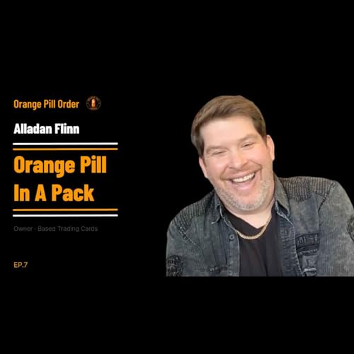 Orange Pill in a Pack (Orange Pill Order: Episode 7)