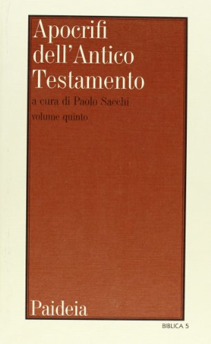 Apocrifi Dell'Antico Testamento. Letteratura Giudaica Di Lingua Greca (Vol. 5)
