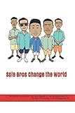 Sole Bros Change the World (Sole Bros Inc)