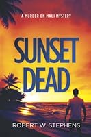 Sunset Dead: A Murder on Maui Mystery 1973526107 Book Cover