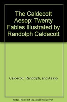 The Caldecott Aesop: Twenty Fables Illustrated by Randolph Caldecott