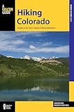Hiking Colorado: A Guide To The State's Greatest Hiking Adventures (State Hiking Guides Series)