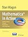Mathematica® in Action: Problem Solving Through Visualization and Computation