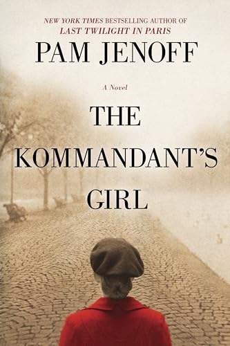 The Kommandant's Girl: An Unforgettable WWII Historical Fiction Story of Survival and Betrayal