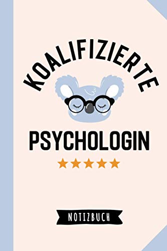 Koalifizierte Psychologin: A5 Notizbuch als Geschenk für Psychologin - Koala - Lustige Psychologie Geschenke zum Danke sagen, Geburtstag oder Weihnachten