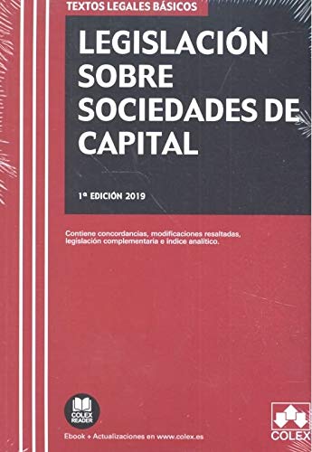 Legislaci髇 sobre Sociedades de Capital: Contiene concordancias, modificaciones resaltadas, legislaci髇 complementaria e 韓dice anal韙ico. (TEXTOS ES B罶ICOS)