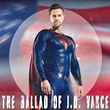 The Ballad of J.D. Vance