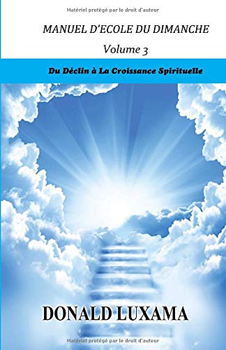 Manuel d'Ecole du Dimanche: Du Déclin à la Croissance Spirituelle (French Edition)