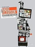  Radio & télévision: Miroirs de nos passions