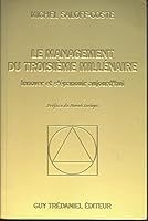 Le Management du troisième millénaire, holistique systémique : Mutation structurelle des systèmes - Métamorphose cognitive des acteurs 2857074441 Book Cover