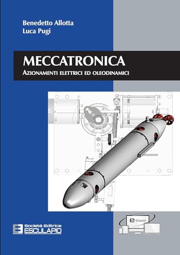 Meccatronica. Azionamenti elettrici ed oleodinamici