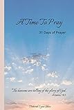 A Time to Pray: 31 Days of Prayer
