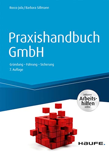 Praxishandbuch GmbH - inkl. Arbeitshilfen online: Gründung - Führung - Sicherung (Haufe Fachbuch) livre En ligne