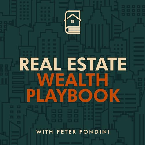 『Real Estate Wealth Playbook with Peter Fondini』のカバーアート