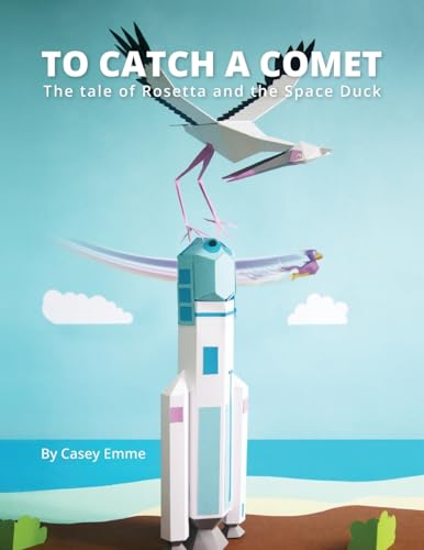 To Catch A Comet: The tale of Rosetta and the Space Duck