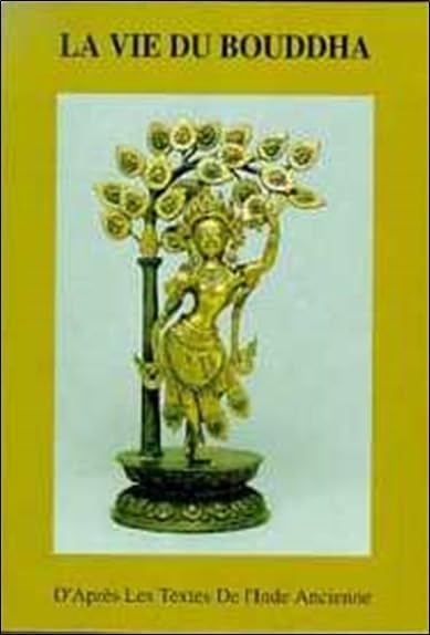 Vie du Bouddha d'après textes de l'Inde