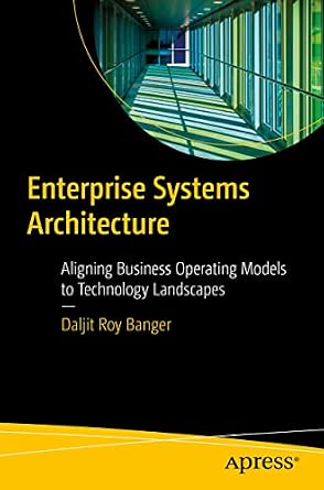 Enterprise Systems Architecture: Aligning Business Operating Models to Technology Landscapes-Wow! eBook