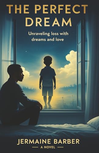 The Perfect Dream: Unraveling loss with dreams and love