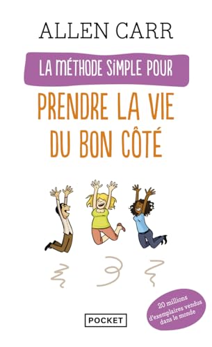 La méthode simple pour prendre la vie du bon côté