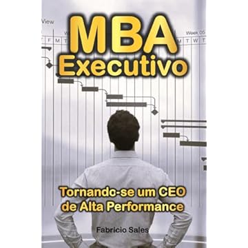 Capa do livro MBA Executivo: Tornando-se um CEO de Alta Performance (Portuguese Edition)