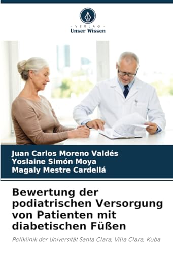 Bewertung der podiatrischen Versorgung von Patienten mit diabetischen Füßen: Poliklinik der Universität Santa Clara, Villa Clara, Kuba