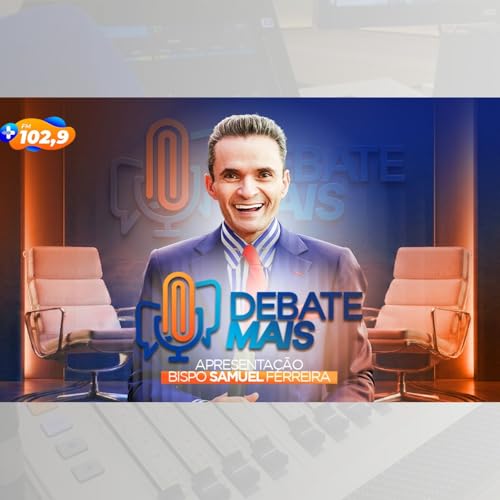 R&aacute;dio Mais FM 102,9 | Debate Mais copertina