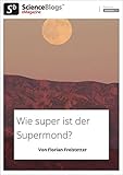  scienceblogs.de-eMagazine: Wie super ist der SUPERMOND? (scienceblogs.de-eMagazine 2017 8)
