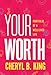 Your Worth: Portfolio of a Well-Lived Life