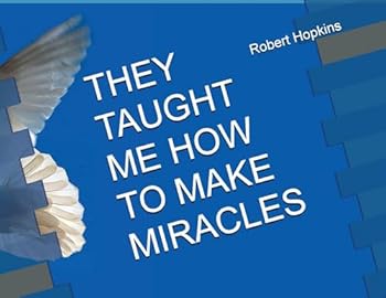 Paperback They Taught Me How to Make Miracles Book