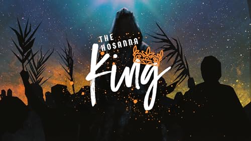 The Hosanna King