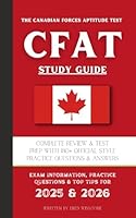 The Canadian Forces Aptitude Test (CFAT) Study Guide: Complete Review & Test Prep With 180+ Official Style Practice Questions & Answers 1915363632 Book Cover