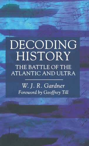 Decoding History: The Battle Of The Atlantic And Ultra