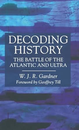 Decoding History: The Battle of the Atlantic and Ultra book cover