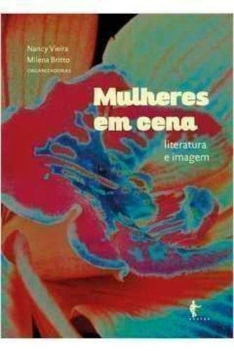Mulheres em Cena. Literatura e Imagem