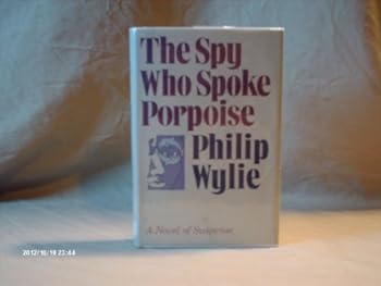 Hardcover The Spy Who Spoke Porpoise Book