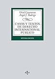 Casos y textos de Derecho Internacional público: Séptima edición (Derecho - Biblioteca Universitaria de Editorial Tecnos) (Spanish Edition)