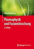 Plasmaphysik und Fusionsforschung - Michael Kaufmann 