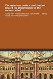  The American credo; a contribution toward the interpretation of the national mind