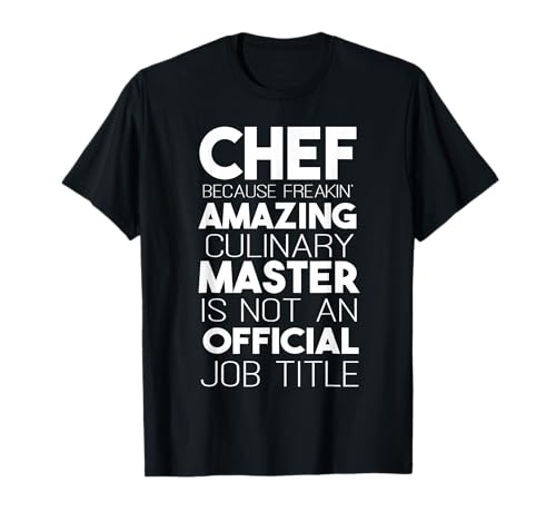 Chef Funny: chef porque es un maestro culinario increíble Camiseta