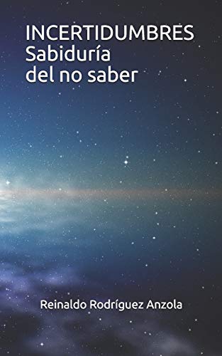 INCERTIDUMBRES Sabiduría del no saber