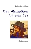  Frau Mandelkern lud zum Tee: Erzählungen