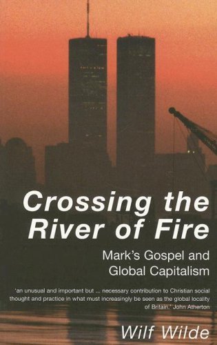 Crossing the River of Fire: Mark's Gospel and Global Capitalism
