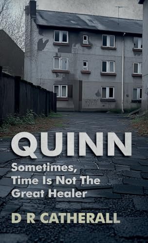 Quinn: Sometimes, Time Is Not the Great Healer
