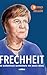 Produktbild Frechheit: Die alternativlose Autobiografie von Angela Merkel (Satte Tiere)