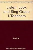 Listen, Look and Sing Grade 1/Teachers 0382059034 Book Cover