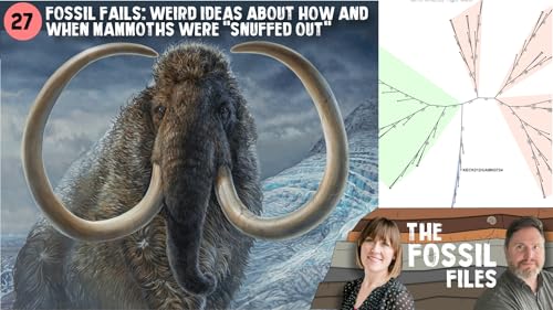Fossil Fails: Weird ideas about how and when Mammoths were "Snuffed Out"