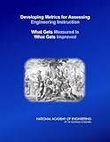 Developing Metrics for Assessing Engineering Instruction: What Gets Measured Is What Gets Improved